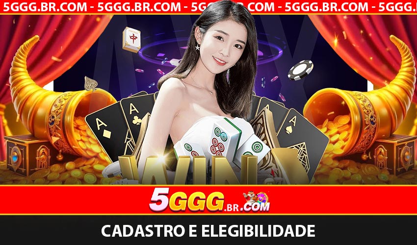Cadastro e elegibilidade