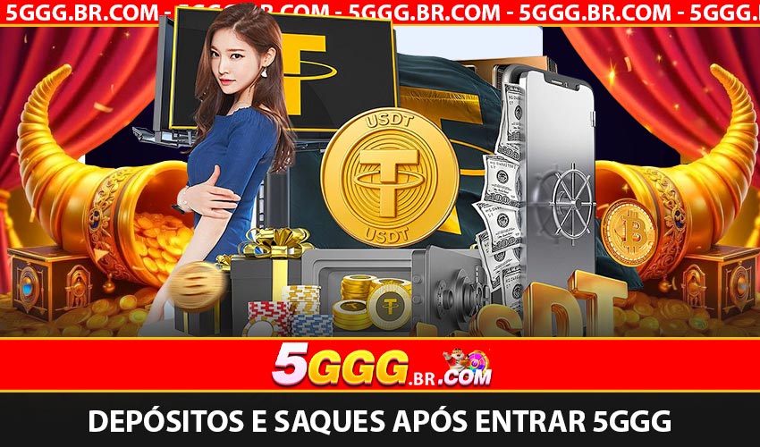 Depósitos e saques após Entrar 5GGG