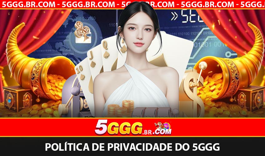 Política de Privacidade do 5GGG
