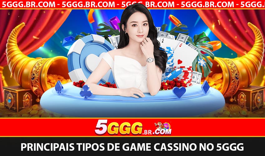 Principais tipos de Game Cassino no 5GGG