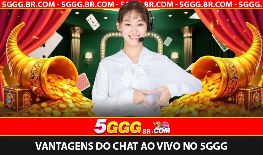 Vantagens do Chat ao Vivo no 5GGG